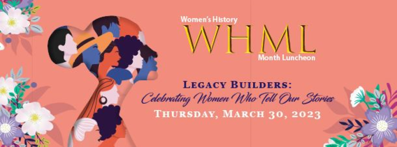 Woman's History Month Luncheon: Legacy Builders, Celebrating Women Who Tell Our Stories